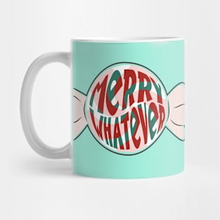 Merry Whatever Mug